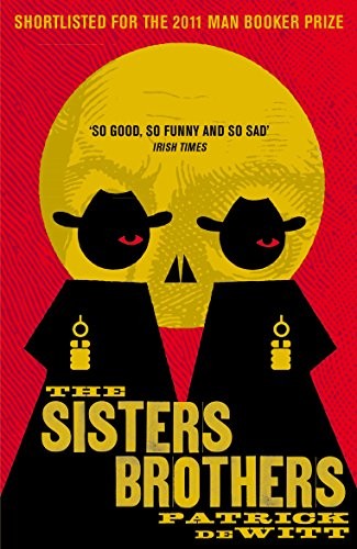 Patrick DeWitt - Sisters Brothers