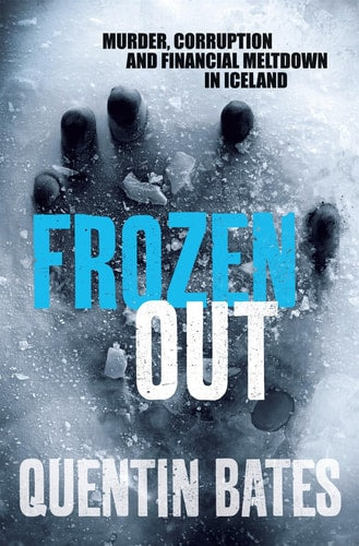 QUENTIN BATES - Frozen Out (Gunnhildur Mystery) [Paperback]