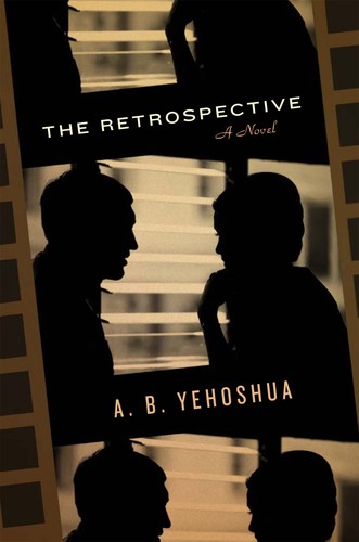 A.B. Yehoshua - The Retrospective: Translated from the Hebrew by Stuart Schoffman. by A.B. Yehoshua