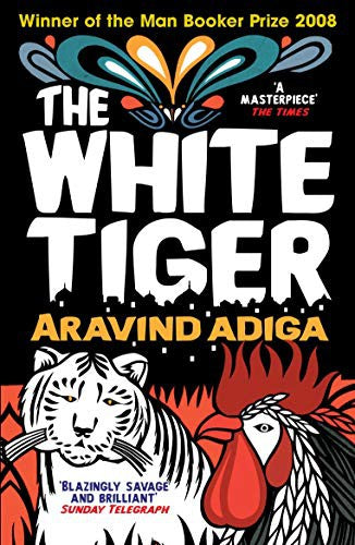 Aravind Adiga - The White Tiger