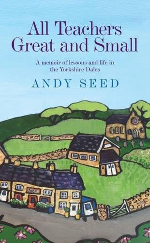 Andy Seed - All Teachers Great and Small