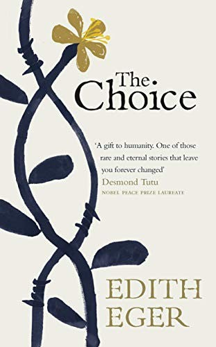 Edith Eger - The Choice