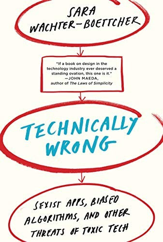 Sara Wachter-Boettcher - Technically Wrong